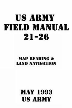 portada US Army Field Manual 21-26 Map Reading & Land Navigation (en Inglés)