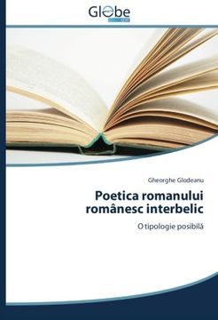 portada Poetica romanului românesc interbelic: O tipologie posibilă (Romanian Edition)