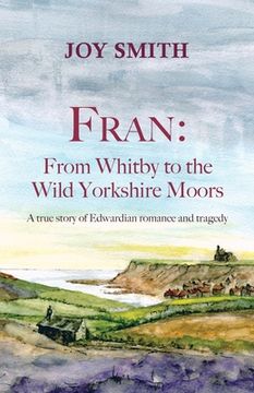 portada Fran: From Whitby to the Wild Yorkshire Moors (en Inglés)