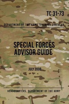 portada TC 31-73 Special Forces Advisor Guide: July 2008 (en Inglés)