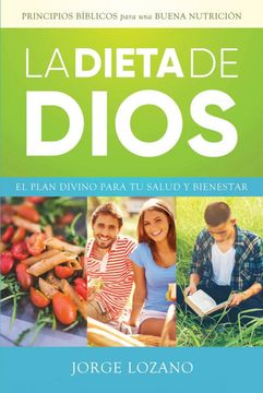 portada La Dieta de Dios: El Plan Divino Para tu Salud y Bienestar (in Spanish)