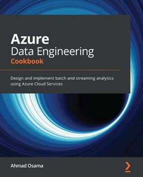 portada Azure Data Engineering Cookbook: Design and Implement Batch and Streaming Analytics Using Azure Cloud Services 