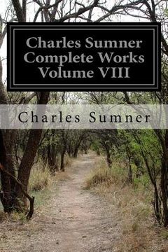 portada Charles Sumner Complete Works Volume VIII (en Inglés)