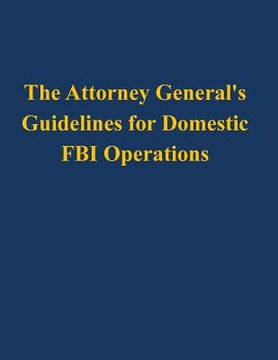 portada The Attorney General's Guidelines for Domestic FBI Operations (in English)