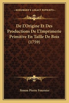 portada De L'Origine Et Des Productions De L'Imprimerie Primitive En Taille De Bois (1759) (in French)