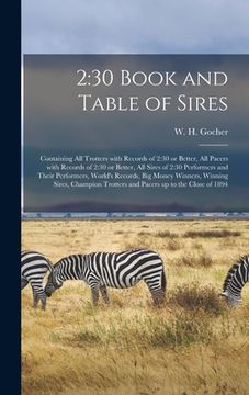 portada 2: 30 Book and Table of Sires [microform]: Containing All Trotters With Records of 2:30 or Better, All Pacers With Record (en Inglés)