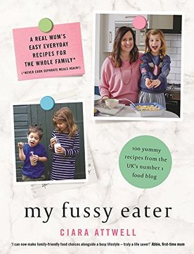 portada My Fussy Eater: A Real Mum's Easy Everyday Recipes for the Whole Family* (*Never Cook Separate Meals Again!) (in English)