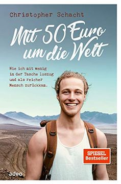 portada Mit 50 Euro um die Welt: Wie ich mit Wenig in der Tasche Loszog und als Reicher Mensch Zurückkam. (en Alemán)