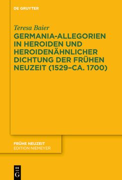 portada Germania-Allegorien in Heroiden und heroidenähnlicher Dichtung der Frühen Neuzeit (1529-ca. 1700) (en Alemán)
