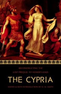 portada The Cypria: Reconstructing the Lost Prequel to Homer'S Iliad: 1 (Reconstructing the Lost Epics of the Trojan War) (en Inglés)