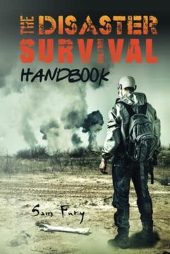 portada The Disaster Survival Handbook: The Disaster Preparedness Handbook for Man-Made and Natural Disasters (en Inglés)