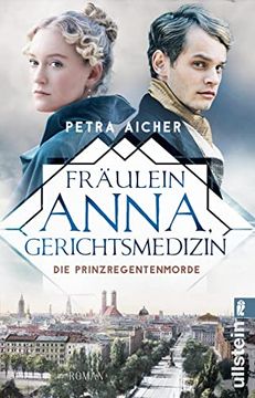 portada Fräulein Anna, Gerichtsmedizin: Die Prinzregentenmorde | Historische Romanserie mit Spannung und Liebe (Die Gerichtsärztin, Band 1) (en Alemán)