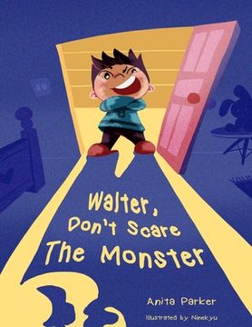 portada Walter, Don't Scare the Monster! (en Inglés)