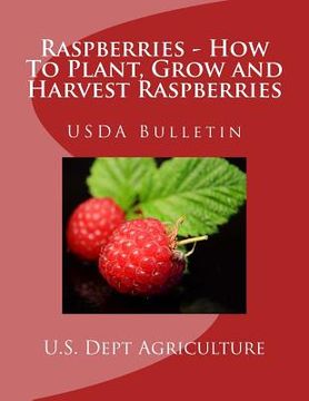 portada Raspberries - How To Plant, Grow and Harvest Raspberries: USDA Bulletin (in English)