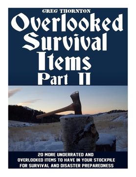 portada Overlooked Survival Items Part II: 20 More Underrated and Overlooked Items To Have In Your Stockpile For Survival and Disaster Preparedness (in English)