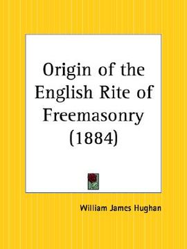 portada origin of the english rite of freemasonry (en Inglés)