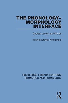 portada The Phonology-Morphology Interface: Cycles, Levels and Words: Volume 22 (Routledge Library Editions: Phonetics and Phonology) (en Inglés)