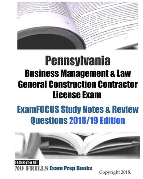 portada Pennsylvania Business Management & Law General Construction Contractor License Exam ExamFOCUS Study Notes & Review Questions (en Inglés)