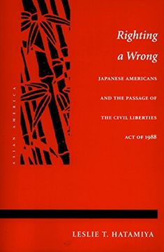 portada Righting a Wrong: Japanese Americans and the Passage of the Civil Liberties act of 1988 (en Inglés)