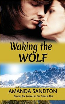 portada Waking the Wolf: Saving the Wolves in the French Alps (en Inglés)
