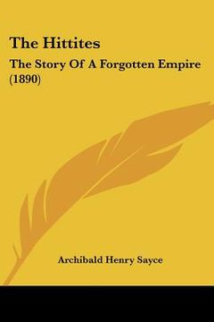 portada the hittites: the story of a forgotten empire (1890) (in English)