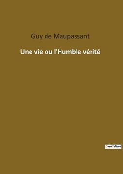 portada Une vie ou l'Humble vérité (en Francés)