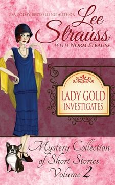 portada Lady Gold Investigates Volume 2: a Short Read cozy historical 1920s mystery collection