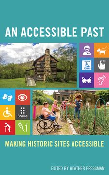 portada An Accessible Past: Making Historic Sites Accessible