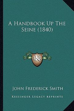 portada a handbook up the seine (1840) (en Inglés)