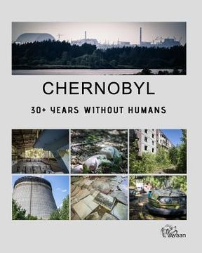 portada Chernobyl - 30+ Years Without Humans