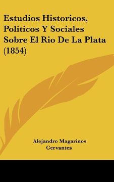 portada Estudios Historicos, Politicos y Sociales Sobre el rio de la Plata (1854) (in Spanish)