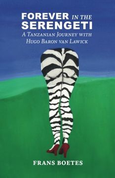 portada Forever In The Serengeti: A Tanzanian Journey with  Hugo Baron van Lawick