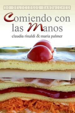 portada Comiendo con las manos. 30 deliciosos sandwiches (in Spanish)