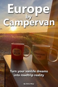 portada Europe by Campervan: Turn Your Vanlife Dreams into Road Trip Reality (en Inglés)