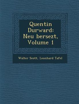 portada Quentin Durward: Neu Bersezt, Volume 1 (in German)