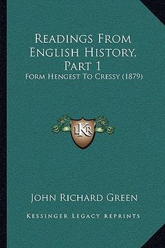 portada readings from english history, part 1: form hengest to cressy (1879) (in English)
