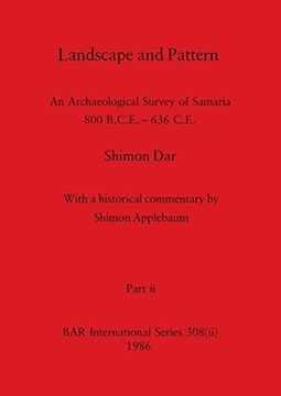 portada Landscape and Pattern, Part ii: An Archaeological Survey of Samaria 800 B. C. E. - 636 C. E. (Bar International) (in English)