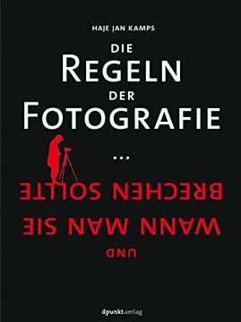 portada Die Regeln der Fotografie: Und Wann man sie Brechen Sollte (in German)
