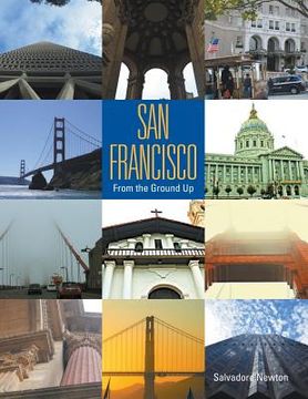 portada San Francisco: From The Ground Up (en Inglés)