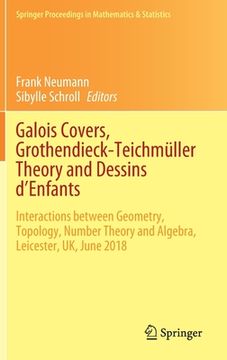 portada Galois Covers, Grothendieck-Teichmüller Theory and Dessins d'Enfants: Interactions Between Geometry, Topology, Number Theory and Algebra, Leicester, U (en Inglés)