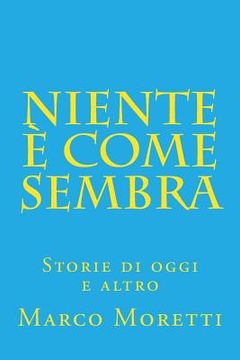 portada Niente è come sembra: Storie di oggi e altro (en Italiano)