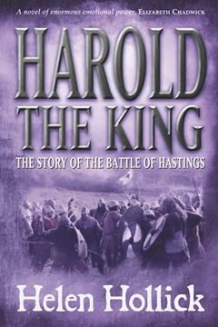 portada Harold the King: 1066: The Story of the Events That led to the Most Famous Date in English History (en Inglés)