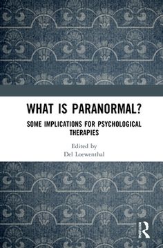 portada What is Paranormal? Some Implications for Psychological Therapies (en Inglés)