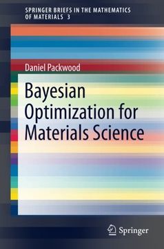 portada Bayesian Optimization for Materials Science (Springerbriefs in the Mathematics of Materials) (en Inglés)