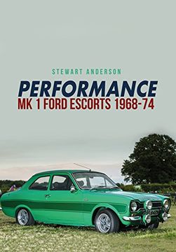 portada Performance Mk 1 Ford Escorts 1968-74 (in English)