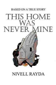 portada This Home Was Never Mine: A true story on religious persecution (en Inglés)