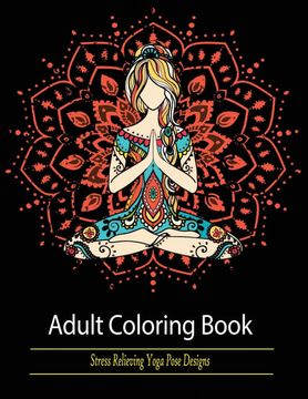 portada Adult Coloring Book: Stress Relieving Yoga Pose Designs (en Inglés)