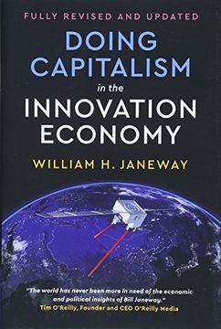 portada Doing Capitalism in the Innovation Economy: Reconfiguring the Three-Player Game Between Markets, Speculators and the State (in English)