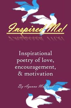 portada Inspired Me!: Inspirational poetry of love, encouragement, & motivation (en Inglés)