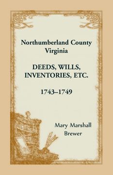 portada Northumberland County, Virginia Deeds, Wills, Inventories Etc. , 1743-1749 (en Inglés)